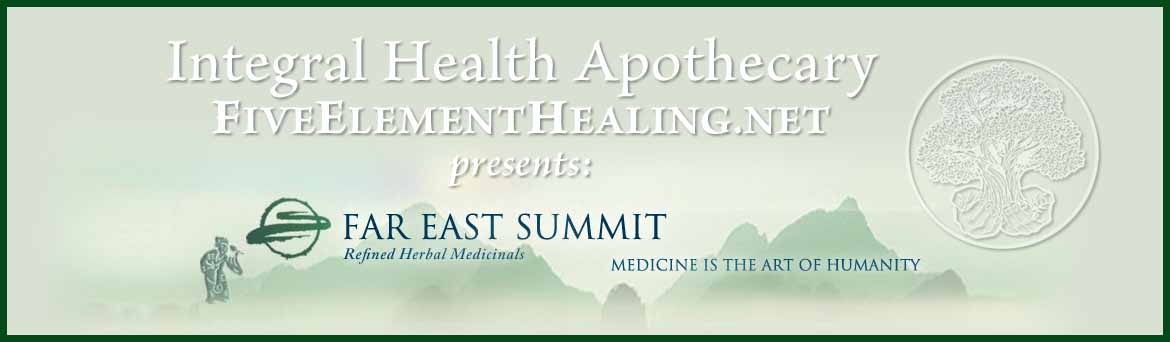 Integral Health Apothecary presents: FAR EAST SUMMIT Refined Herbal Medicinals, "Medicine is the Art of Humanity"