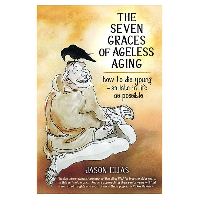 The Seven Graces of Ageless Aging (Softcover book)